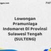 Lowongan Pramuniaga Indomaret Di Provinsi Sulawesi Tengah (SULTENG) Tahun 2025 (Jangan Sampai Kehabisan, Daftar Sekarang)