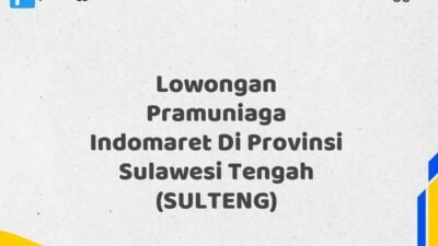 Lowongan Pramuniaga Indomaret Di Provinsi Sulawesi Tengah (SULTENG)