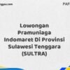 Lowongan Pramuniaga Indomaret Di Provinsi Sulawesi Tenggara (SULTRA) Tahun 2025 (Tunggu Apa Lagi? Daftar Sekarang!)