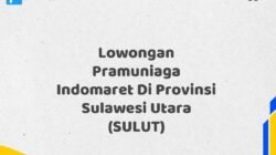 Lowongan Pramuniaga Indomaret Di Provinsi Sulawesi Utara (SULUT)