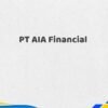 PT AIA Financial Tahun 2025 Semua Jabatan Terpercaya