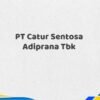 PT Catur Sentosa Adiprana Tbk Tahun 2025 Terbaru Diperbarui
