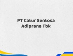 PT Catur Sentosa Adiprana Tbk Tahun 2025 Terbaru Diperbarui