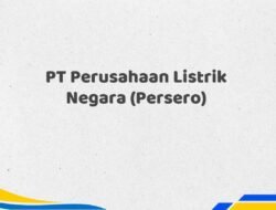 PT Perusahaan Listrik Negara (Persero) Tahun 2025 Info Terbaru Paling Dicari