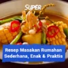Resep Rumahan Anti Gagal 5 Menu Lezat Ekonomis!