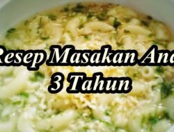 Resep MPASI 3 Tahun Menu Sehat Enak Anak Lahap!