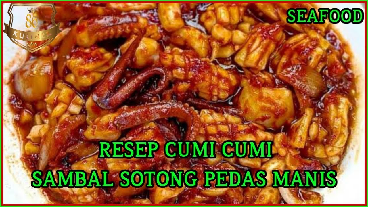 Resep Cumi Sotong 5 Menu Lezat Anti Gagal Bikin Nagih!