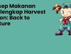 Rahasia Resep Terlezat Harvest Moon Bikin Nagih!