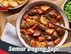 Resep Semur Daging Empuk Lezat Rahasia Bumbu Rempahnya!
