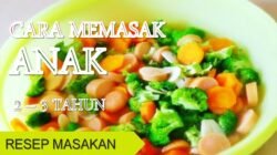 resep masakan untuk anak 3 tahun