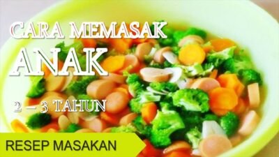 resep masakan untuk anak 3 tahun