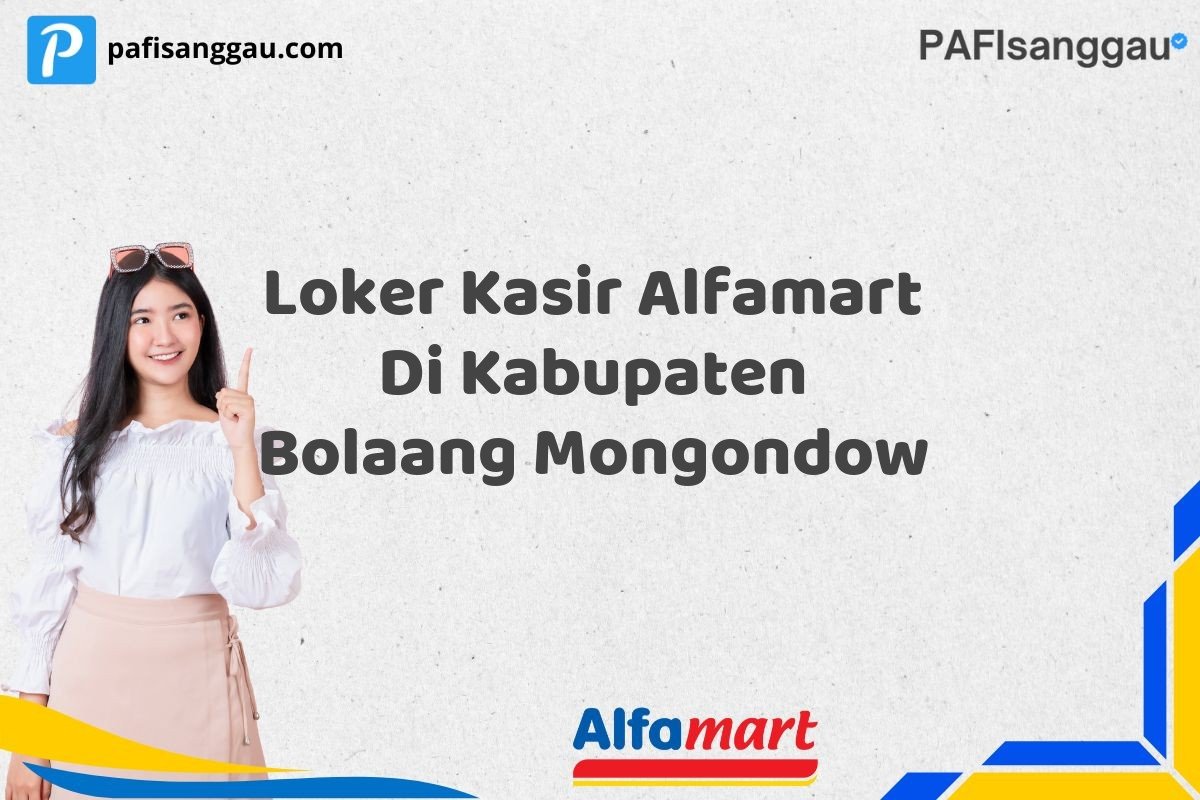 Loker Kasir Alfamart Di Kabupaten Bolaang Mongondow
