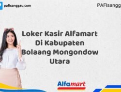 Loker Kasir Alfamart Di Kabupaten Bolaang Mongondow Utara Tahun 2025 (Ambil Kesempatan, Daftar Sekarang)