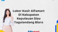 Loker Kasir Alfamart Di Kabupaten Kepulauan Siau Tagulandang Biaro