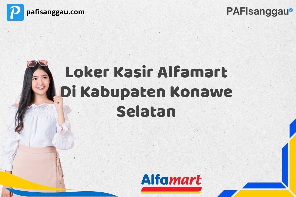 Loker Kasir Alfamart Di Kabupaten Konawe Selatan