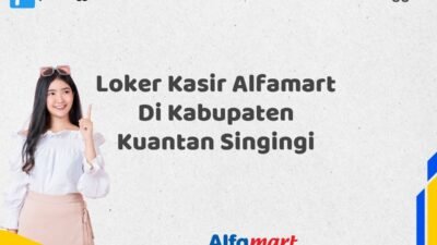 Loker Kasir Alfamart Di Kabupaten Kuantan Singingi