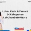 Loker Kasir Alfamart Di Kabupaten Labuhanbatu Utara Tahun 2025 (Pendaftaran Terbuka, Segera Daftar)