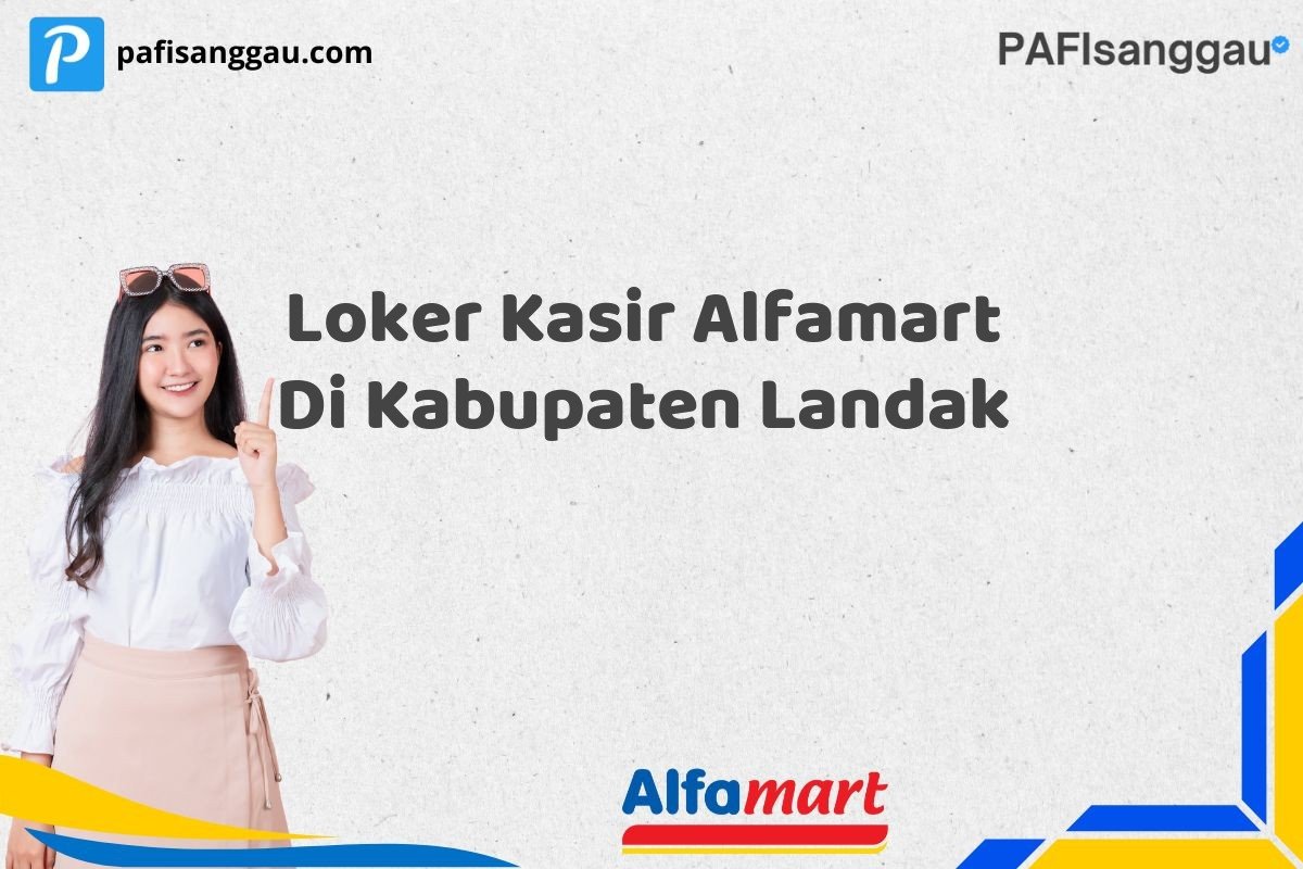 Loker Kasir Alfamart Di Kabupaten Landak