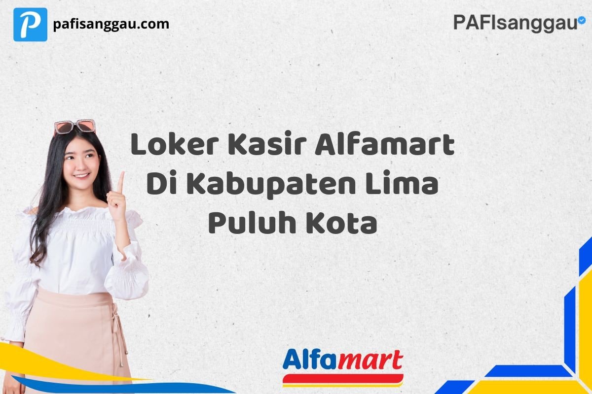 Loker Kasir Alfamart Di Kabupaten Lima Puluh Kota
