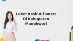 Loker Kasir Alfamart Di Kabupaten Manokwari