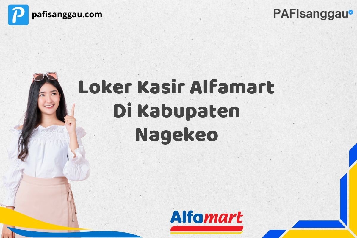 Loker Kasir Alfamart Di Kabupaten Nagekeo