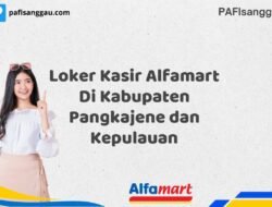 Loker Kasir Alfamart Di Kabupaten Pangkajene dan Kepulauan Tahun 2025 (Kesempatan Terbatas, Daftar Sekarang)