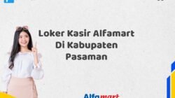 Loker Kasir Alfamart Di Kabupaten Pasaman Tahun 2025 (Pendaftaran Terbuka, Segera Daftar)