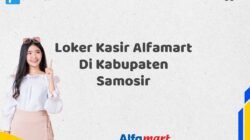 Loker Kasir Alfamart Di Kabupaten Samosir