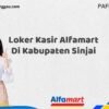 Loker Kasir Alfamart Di Kabupaten Sinjai Tahun 2025 (Lamar Sekarang, Jangan Menunggu Lagi)