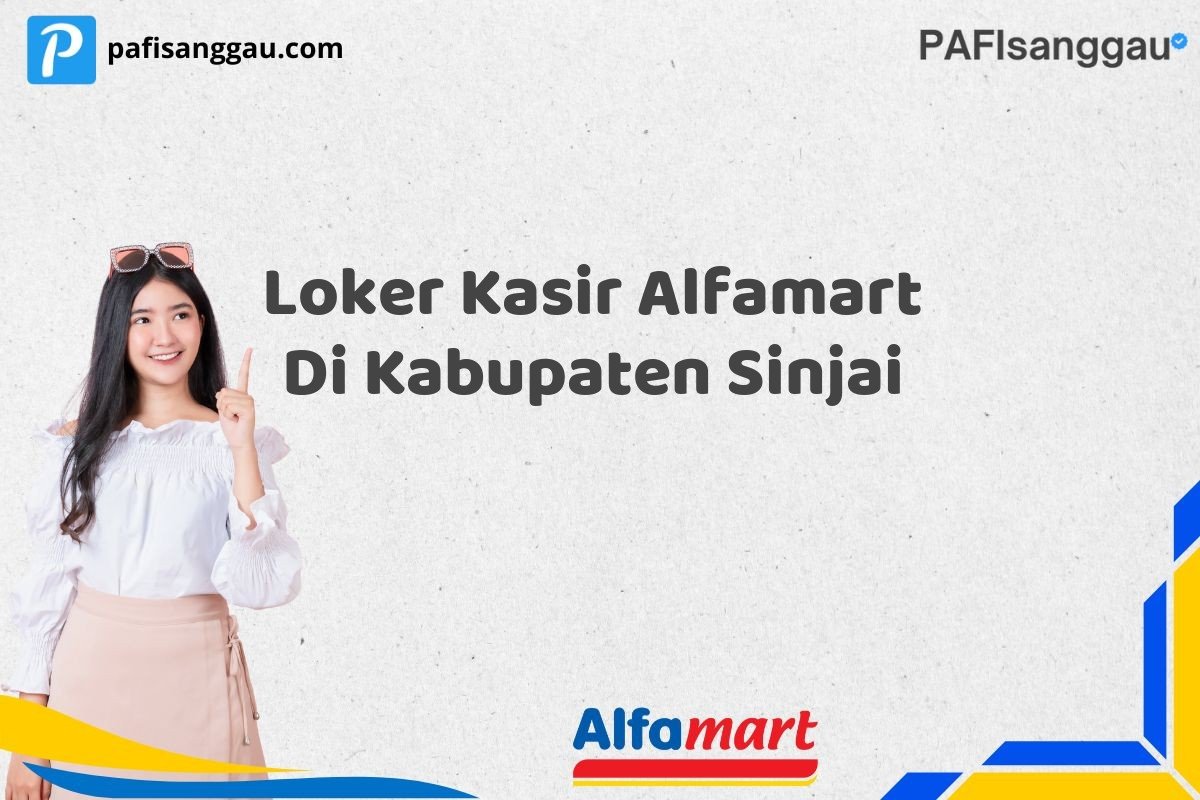 Loker Kasir Alfamart Di Kabupaten Sinjai