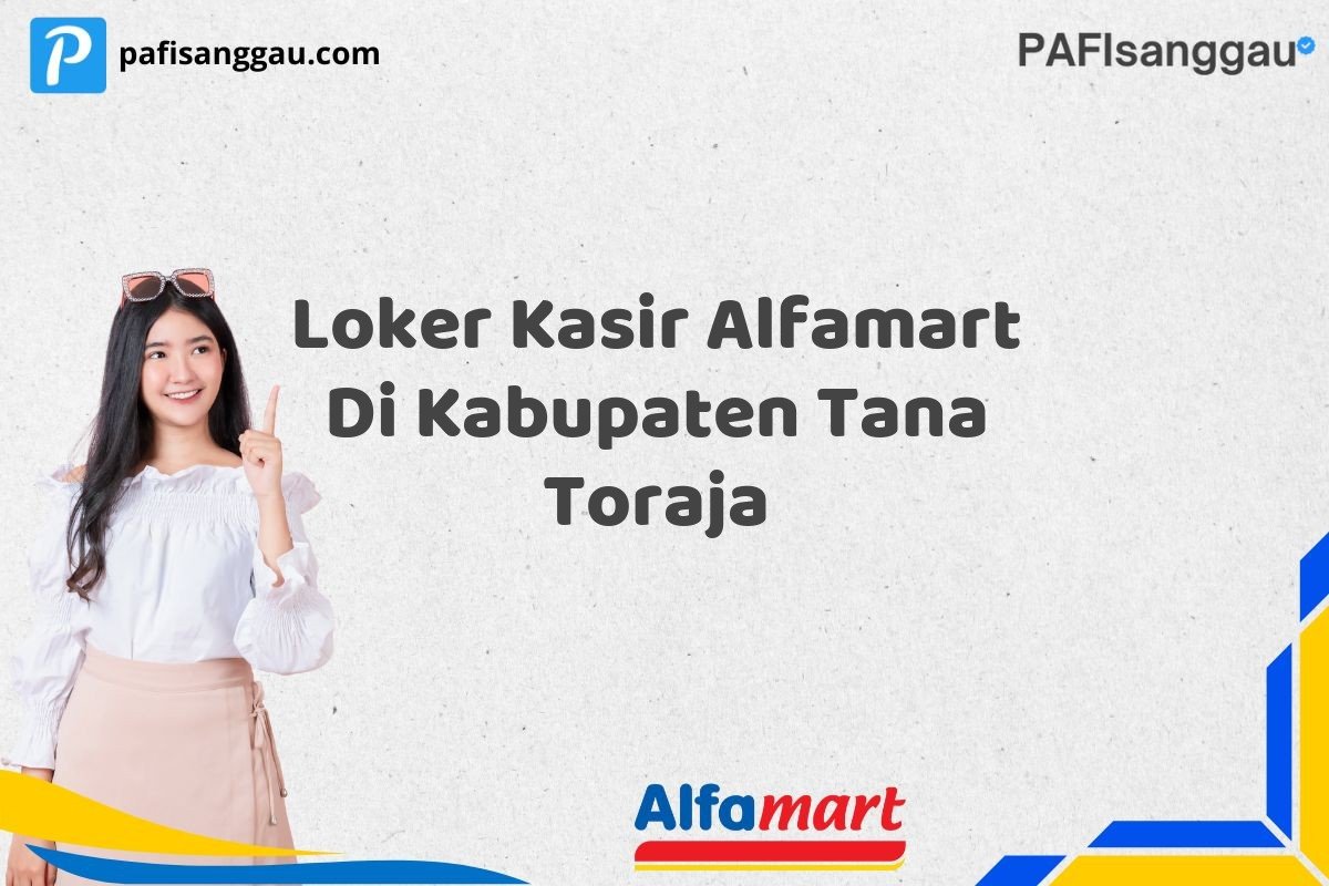 Loker Kasir Alfamart Di Kabupaten Tana Toraja