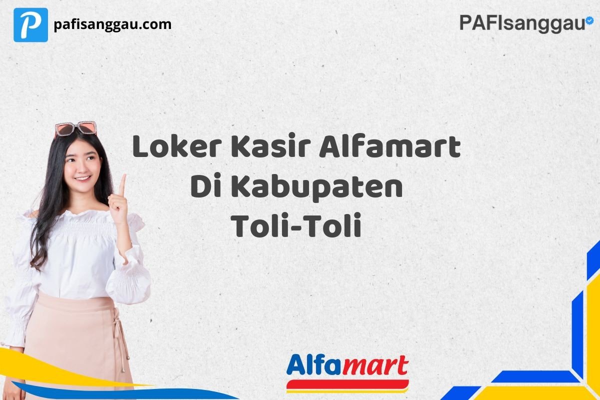 Loker Kasir Alfamart Di Kabupaten Toli-Toli