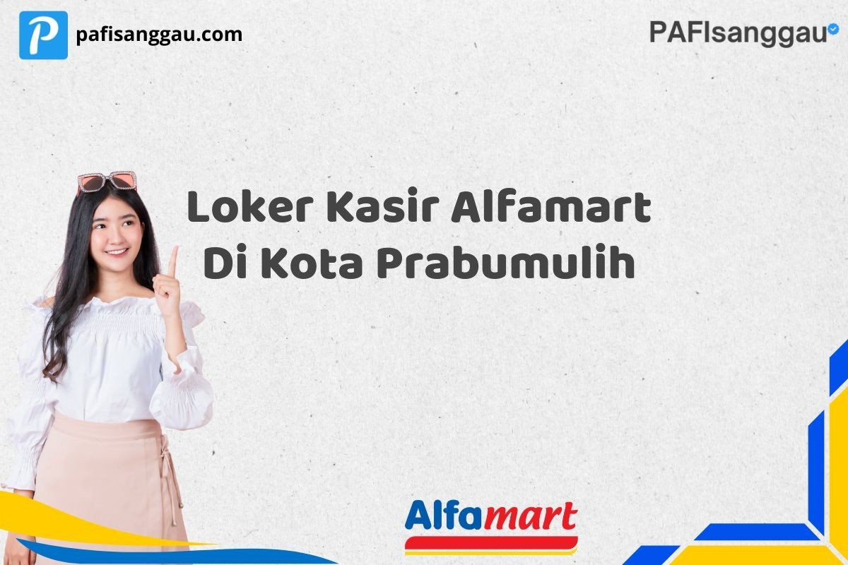 Loker Kasir Alfamart Di Kota Prabumulih