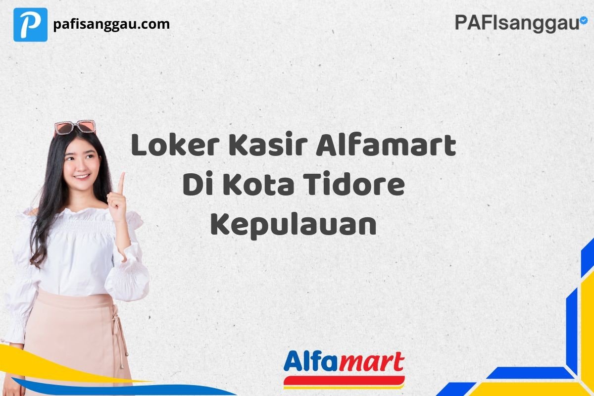 Loker Kasir Alfamart Di Kota Tidore Kepulauan