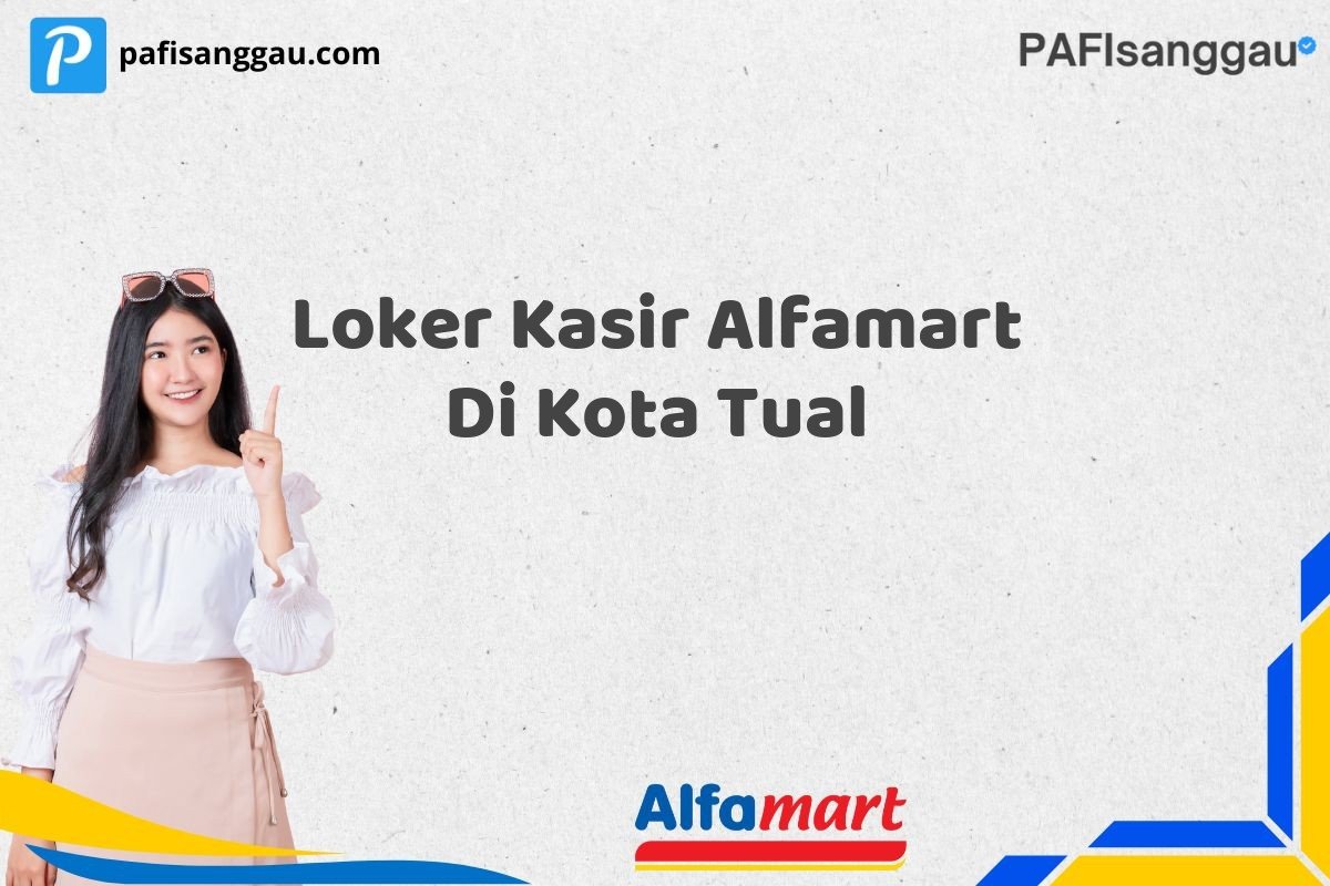 Loker Kasir Alfamart Di Kota Tual