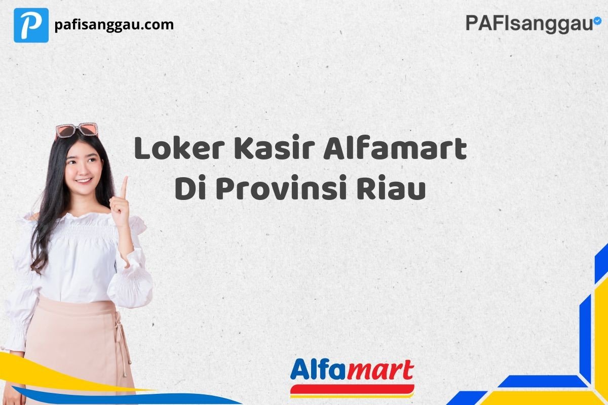 Loker Kasir Alfamart Di Provinsi Riau
