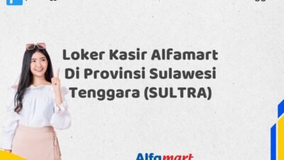 Loker Kasir Alfamart Di Provinsi Sulawesi Tenggara (SULTRA)