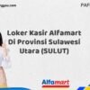 Loker Kasir Alfamart Di Provinsi Sulawesi Utara (SULUT) Tahun 2025 (Lamar Sekarang)