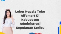 Loker Kepala Toko Alfamart Di Kabupaten Administrasi Kepulauan Seribu Tahun 2025 (Lamar Sebelum Slot Penuh)