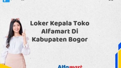 Loker Kepala Toko Alfamart Di Kabupaten Bogor