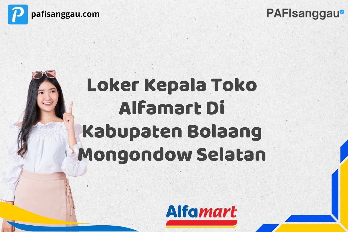 Loker Kepala Toko Alfamart Di Kabupaten Bolaang Mongondow Selatan