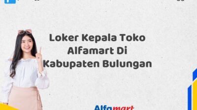 Loker Kepala Toko Alfamart Di Kabupaten Bulungan