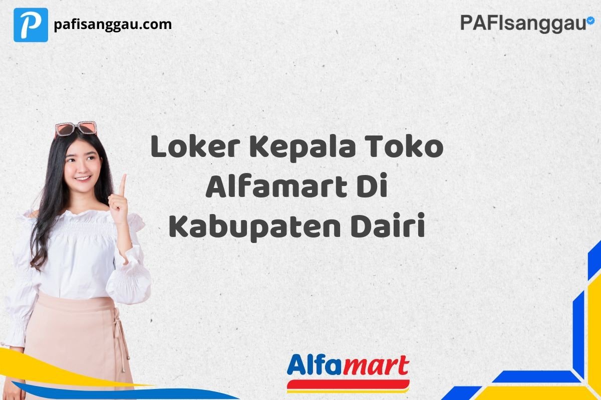 Loker Kepala Toko Alfamart Di Kabupaten Dairi