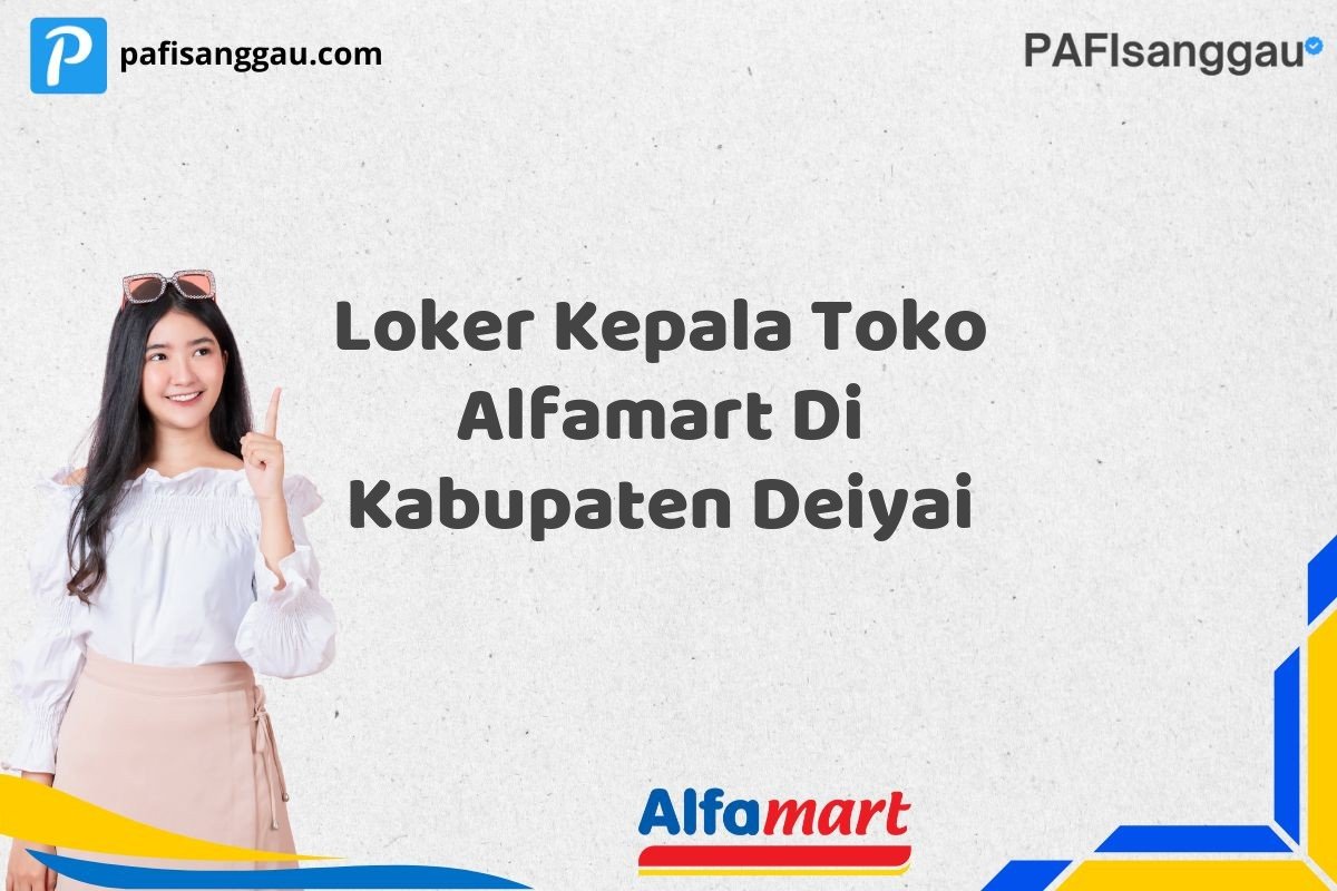 Loker Kepala Toko Alfamart Di Kabupaten Deiyai