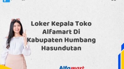 Loker Kepala Toko Alfamart Di Kabupaten Humbang Hasundutan