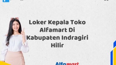 Loker Kepala Toko Alfamart Di Kabupaten Indragiri Hilir