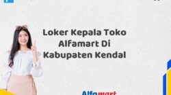 Loker Kepala Toko Alfamart Di Kabupaten Kendal