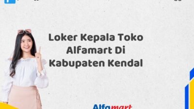 Loker Kepala Toko Alfamart Di Kabupaten Kendal Tahun 2025 (Waktu Terbatas, Lamar Sekarang)