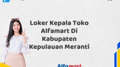 Loker Kepala Toko Alfamart Di Kabupaten Kepulauan Meranti