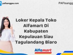 Loker Kepala Toko Alfamart Di Kabupaten Kepulauan Siau Tagulandang Biaro Tahun 2025 (Info Penting, Daftar Segera)